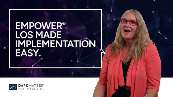 Empower® LOS Made Implementation Easy